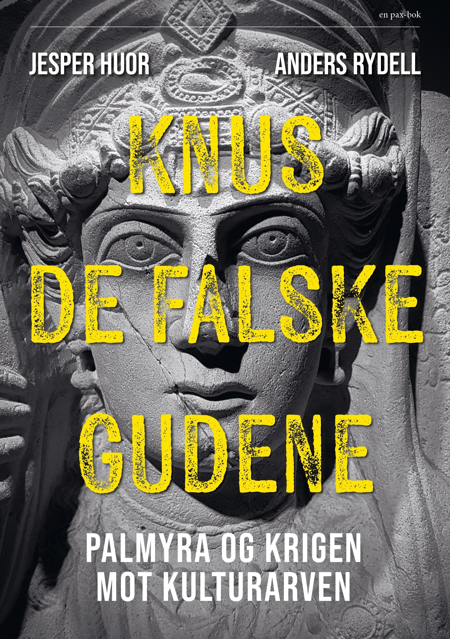 Knus de falske gudene - Palmyra og krigen mot kulturarven
