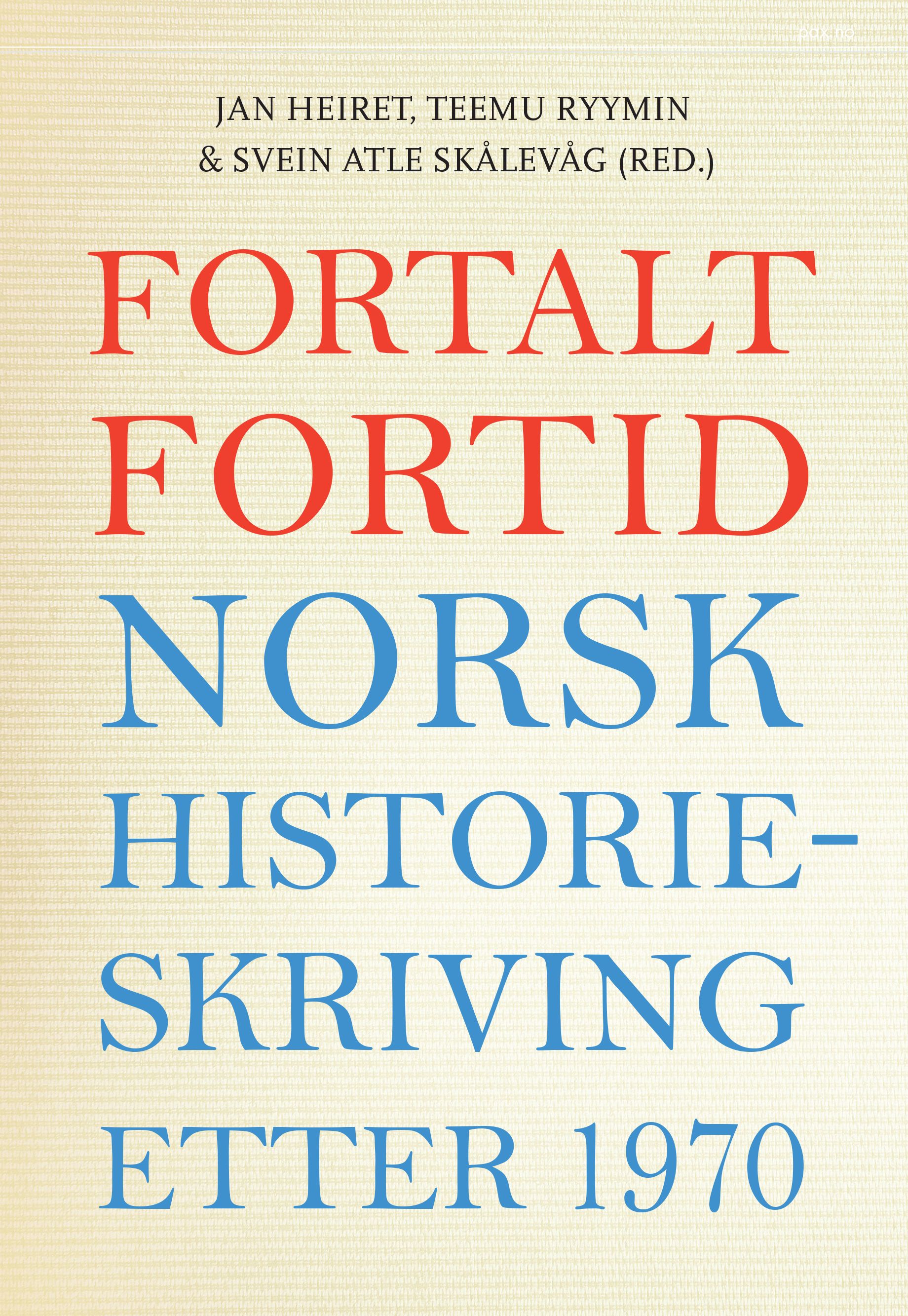 Fortalt fortid - norsk historieskriving etter 1970