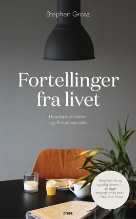 Fortellinger fra livet - hvordan vi mister og finner oss selv