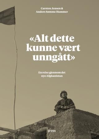 Alt dette kunne vært unngått - en reise gjennom det nye Afghanistan