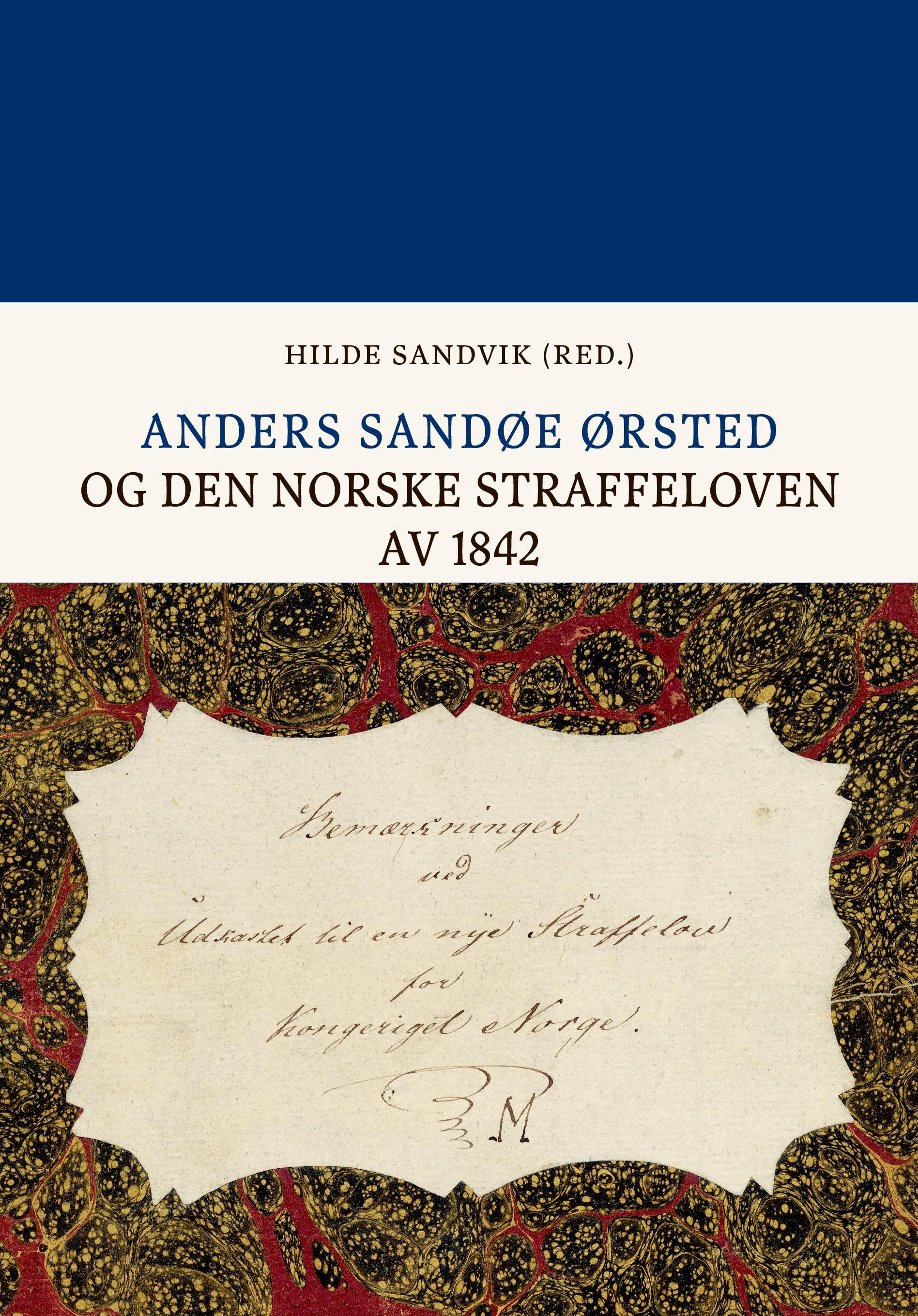 Anders Sandøe Ørsted - og den norske straffeloven av 1842
