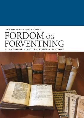 Fordom og forventning - ei handbok i rettshistorisk metode
