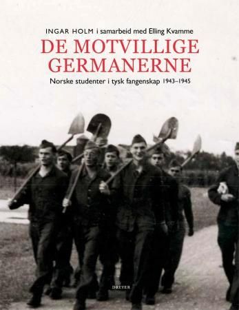 De motvillige germanerne - norske studenter i tysk fangenskap 1943-1945
