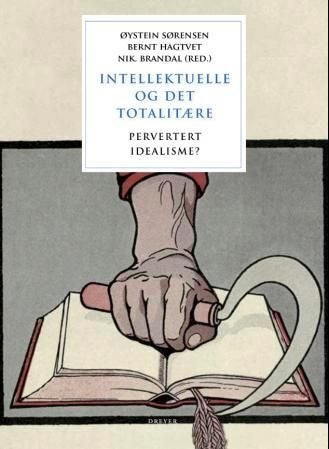 Intellektuelle og det totalitære - pervertert idealisme?