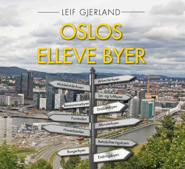 Oslos elleve byer - historien om en byutvikling