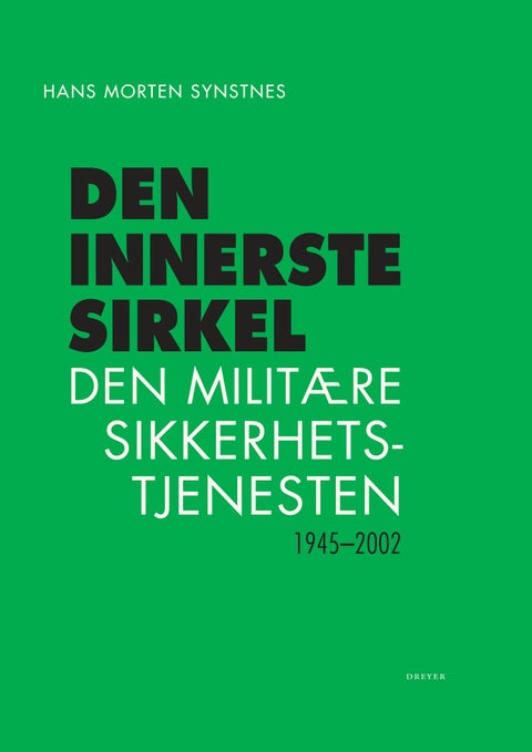 Den innerste sirkel - den militære sikkerhetstjenesten : 1945-2002