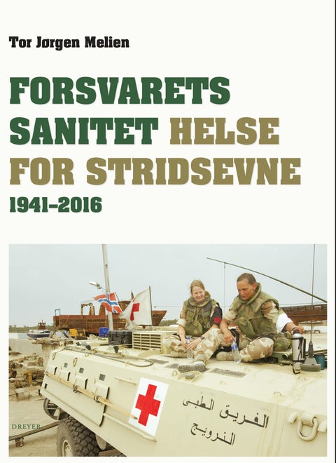 Forsvarets sanitet - helse for stridsevne 1941-2016