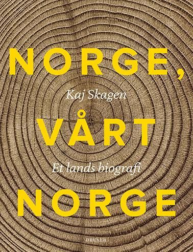 Norge, vårt Norge - et lands biografi