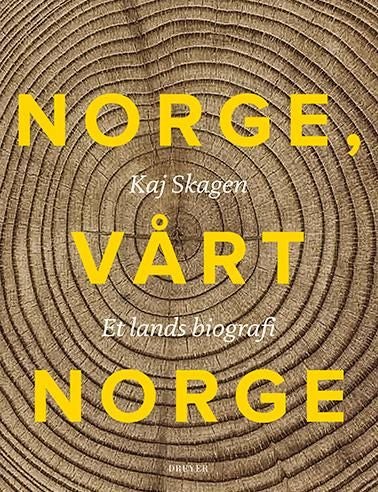 Norge, vårt Norge - et lands biografi