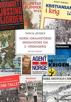 Norsk lokalhistorisk krigshistorie om 2. verdenskrig 1940-1945 - en bibliografi