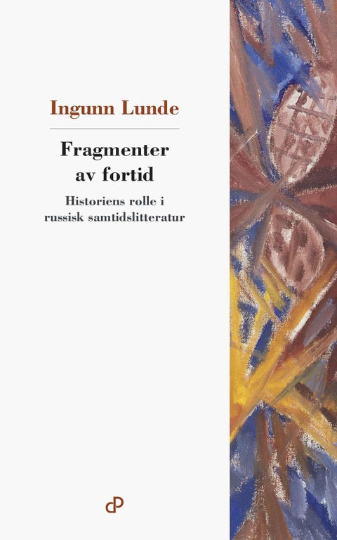 Fragmenter av fortid - historiens rolle i russisk samtidslitteratur