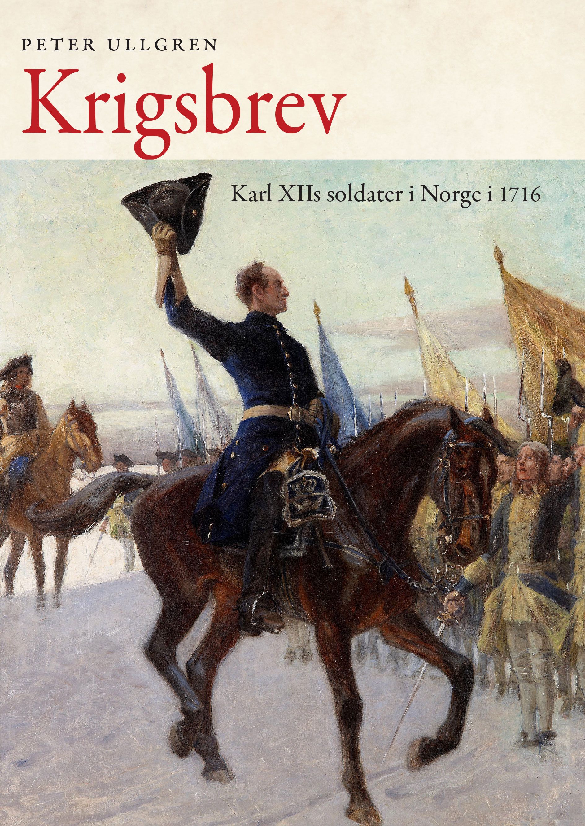 Krigsbrev - Karl XIIs soldater i Norge i 1716