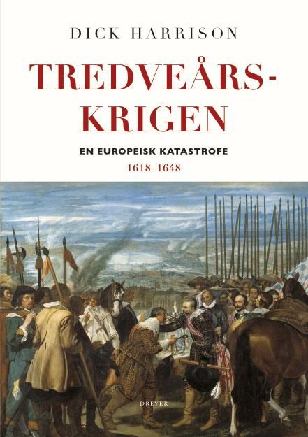 Tredveårskrigen - en europeisk katastrofe 1618-1648