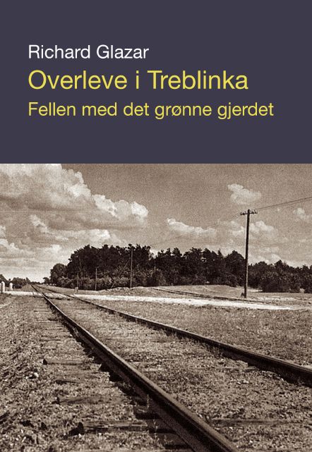 Overleve i Treblinka - fellen med det grønne gjerdet