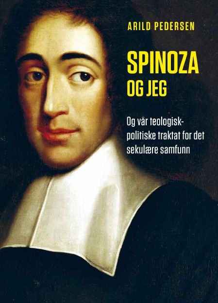 Spinoza og jeg - og vår teologisk-politiske traktat for det sekulære samfunn