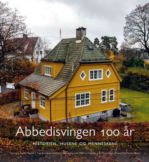 Abbedisvingen 100 år - historien, husene og menneskene