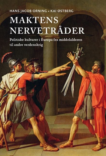 Maktens nervetråder - politiske kulturer i Europa fra middelalderen til andre verdenskrig