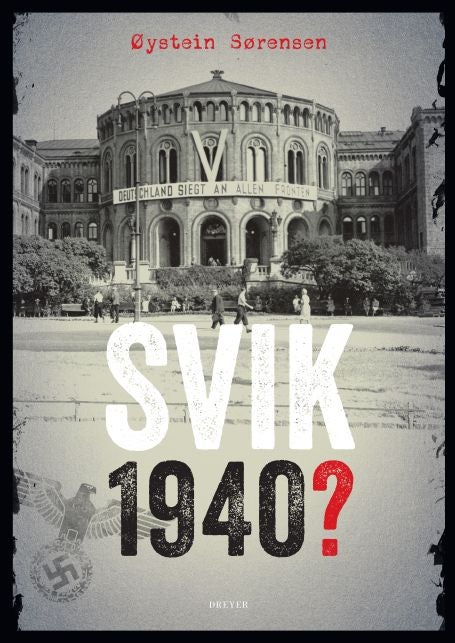 Svik 1940? - ettergivenheten i 1940 i lys av politisk kultur