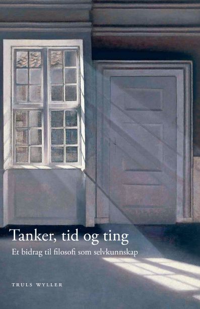 Tanker, tid og ting - et bidrag til filosofi som selvkunnskap