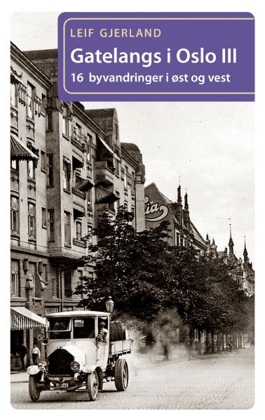 Gatelangs i Oslo - III : 16 byvandringer i øst og vest