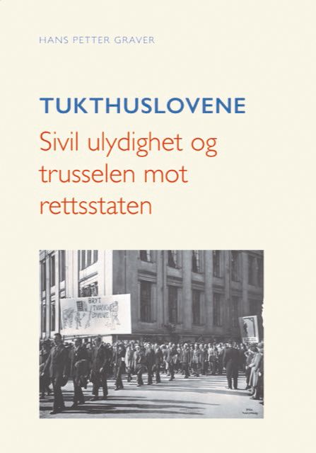 Tukthuslovene - sivil ulydighet og trusselen mot rettsstaten