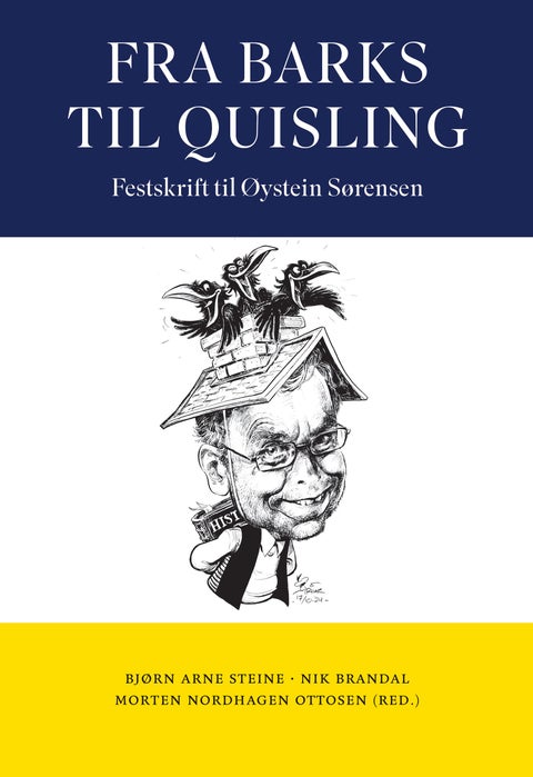 Fra Barks til Quisling - festskrift til Øystein Sørensen