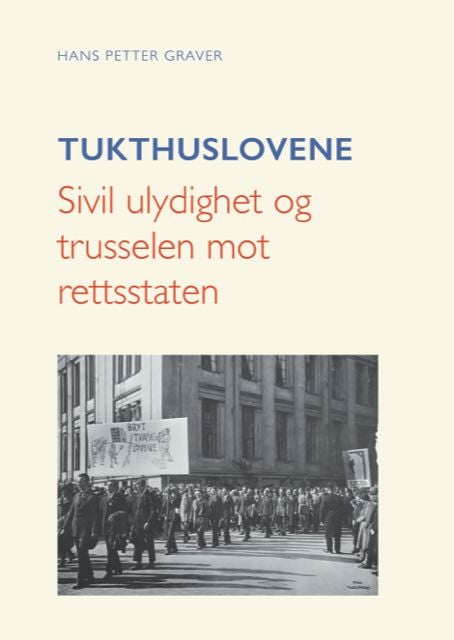 Tukthuslovene - sivil ulydighet og trusselen mot rettsstaten