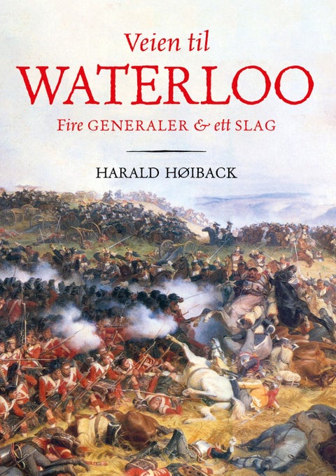 Veien til Waterloo - fire generaler og ett slag