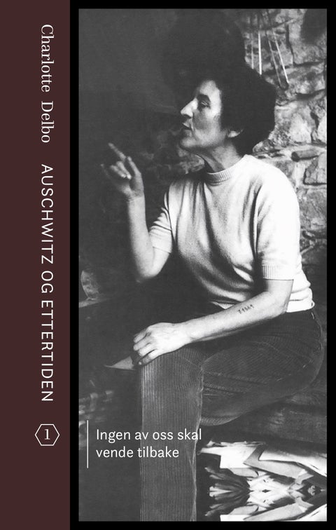 Auschwitz og etter - I : Ingen av oss skal vende tilbake