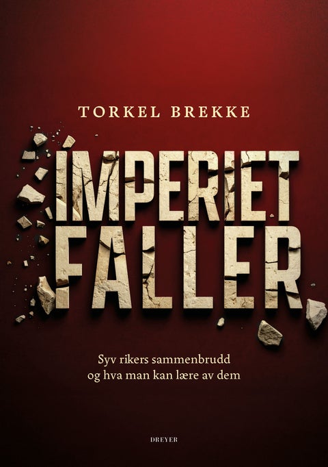 Imperiet faller - syv rikers sammenbrudd og hva man kan lære av dem