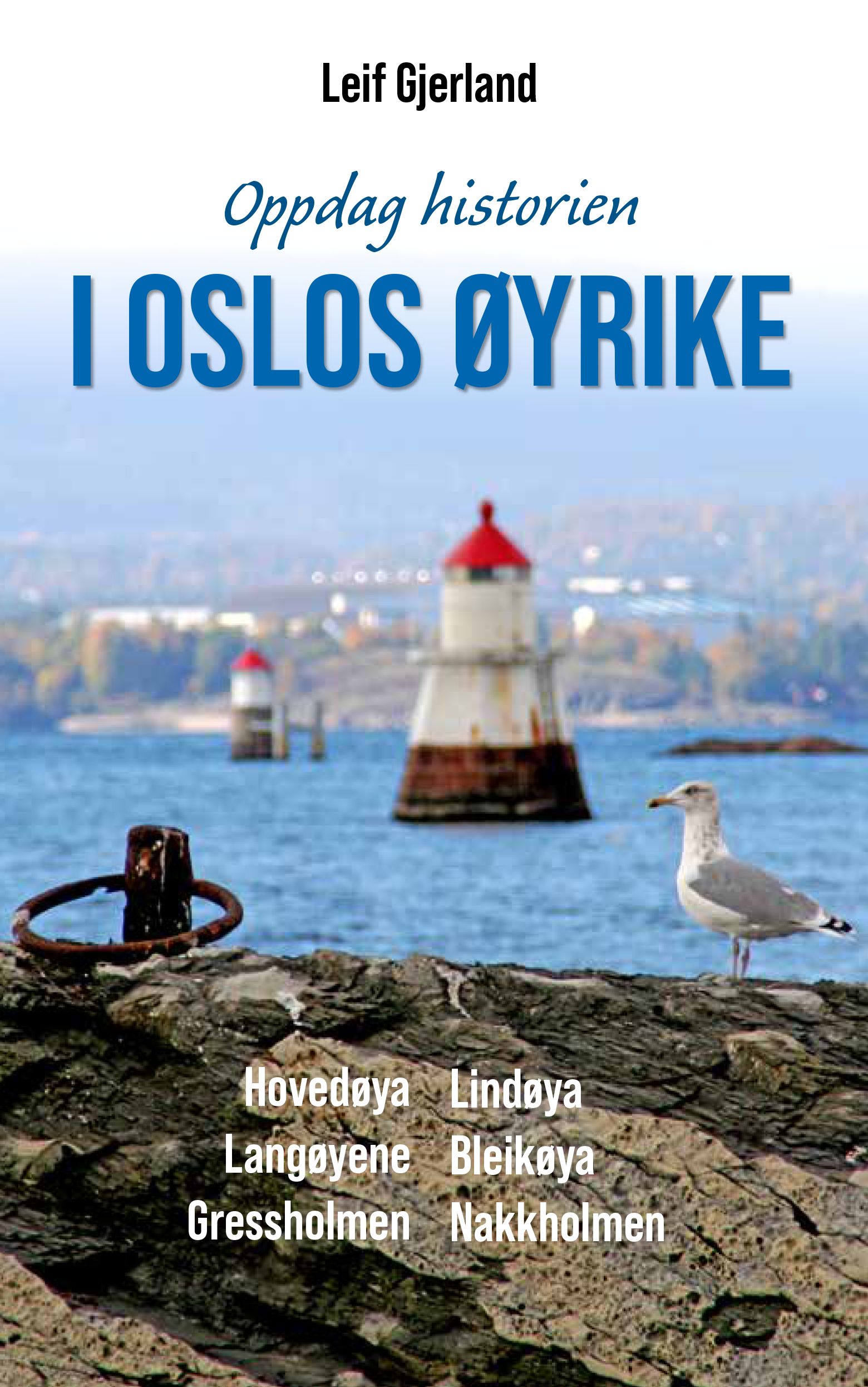 I Oslos øyrike - Hovedøya, Lindøya, Langøyene, Bleikøya, Gressholmen, Nakkholmen