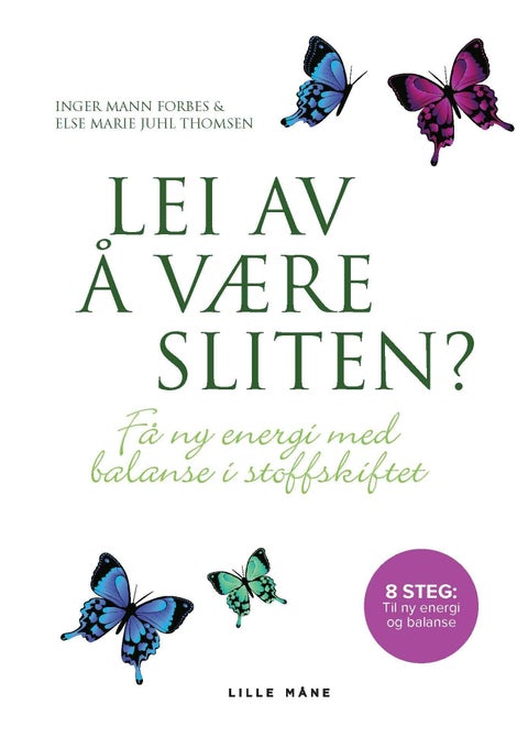 Lei av å være sliten? - få ny energi med balanse i stoffskiftet