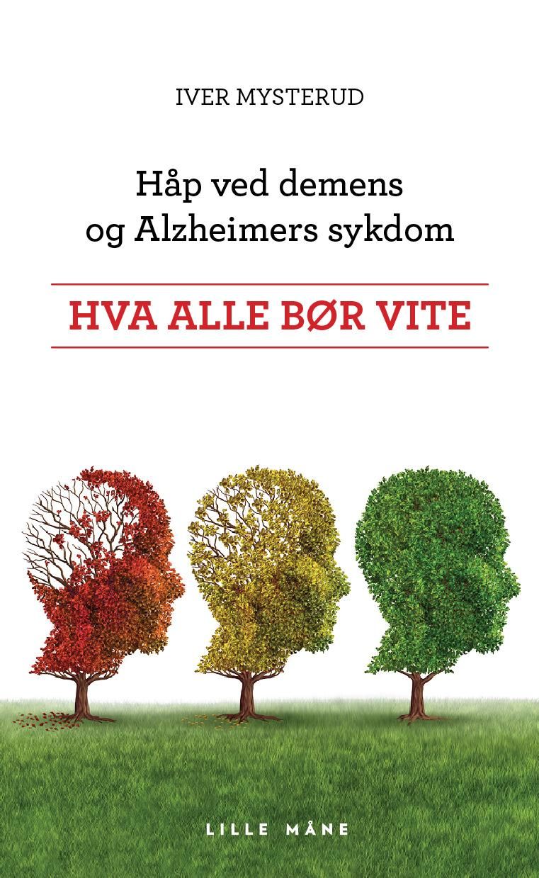 Håp ved demens og Alzheimers sykdom - hva alle bør vite