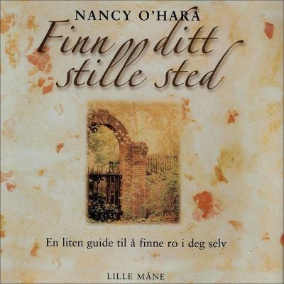 Finn ditt stille sted - meditasjon og indre ro