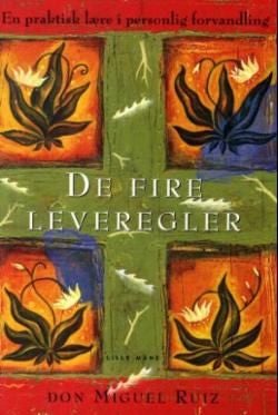 De fire leveregler - en praktisk lære i personlig forvandling
