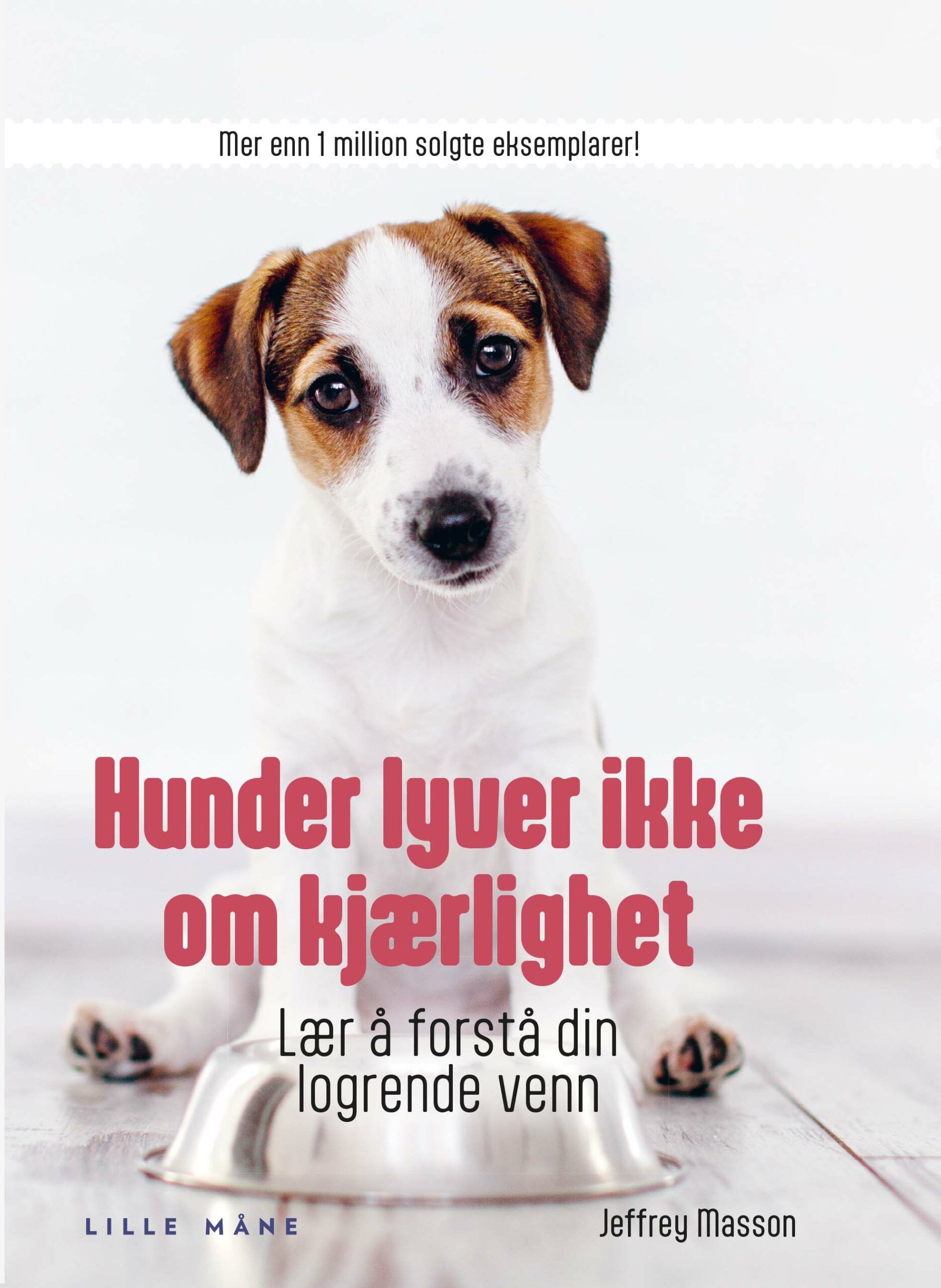 Hunder lyver ikke om kjærlighet - lær og forstå din logrende venn