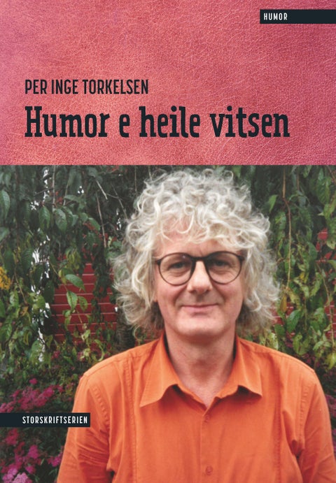 Humor e heile vitsen - Per Inge Torkelsens siste bok