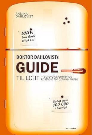 Dr. Dahlqvists guide til LCHF - et revolusjonerende kosthold for optimal helse