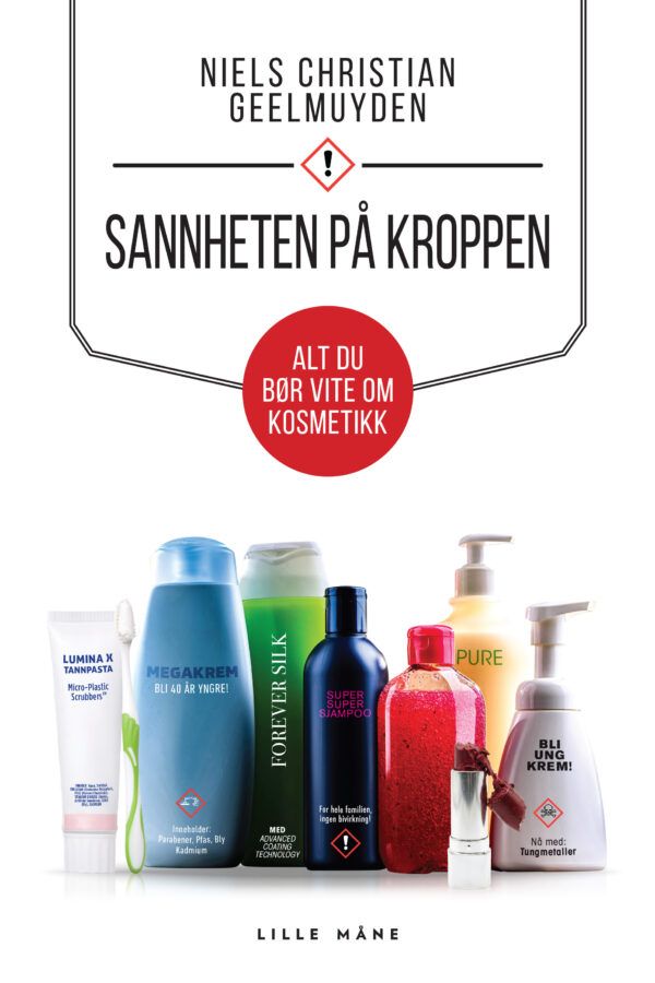 Sannheten på kroppen - alt du bør vite om kosmetikk