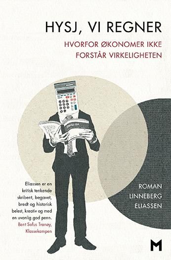 Hysj, vi regner - hvorfor økonomer ikke forstår virkeligheten