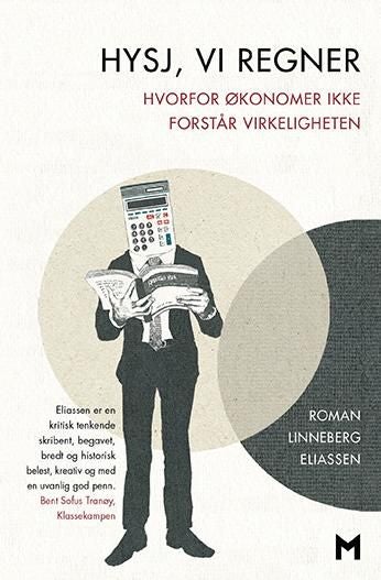 Hysj, vi regner - hvorfor økonomer ikke forstår virkeligheten