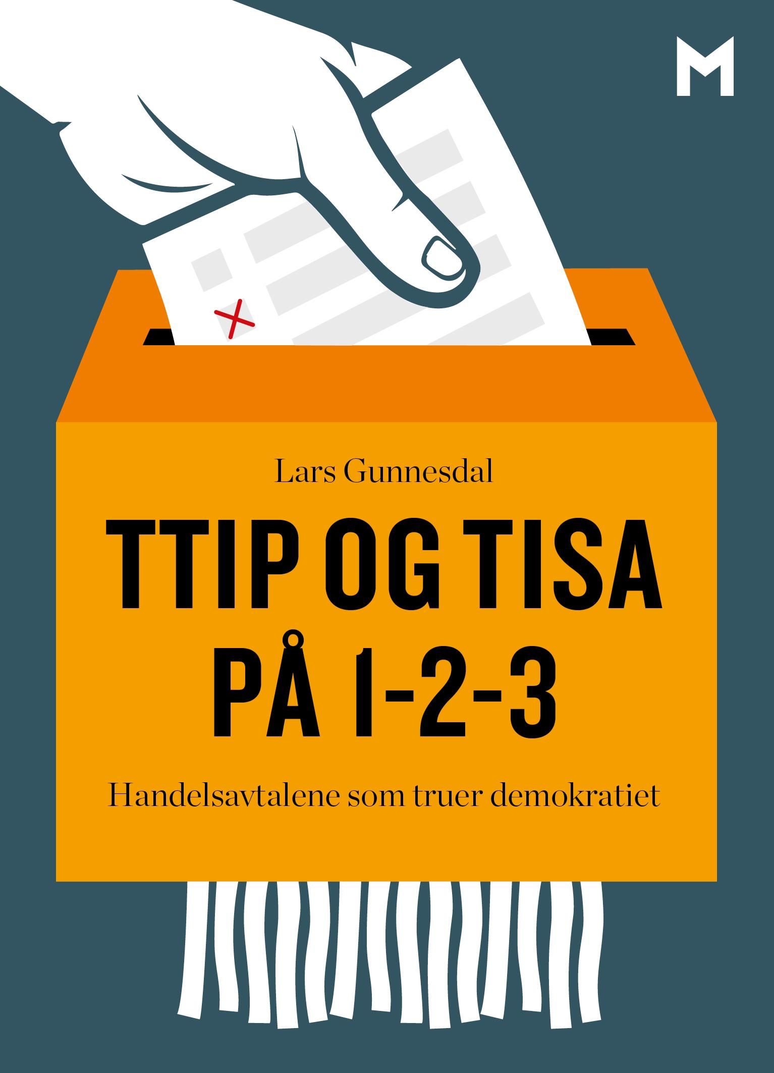 TTIP og TISA på 1-2-3 - handelsavtalene som truer demokratiet