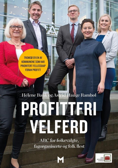 Profittfri velferd - ABC for folkevalgte, fagorganiserte og folk flest