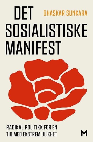 Det sosialistiske manifest - radikal politikk for en tid med ekstrem ulikhet