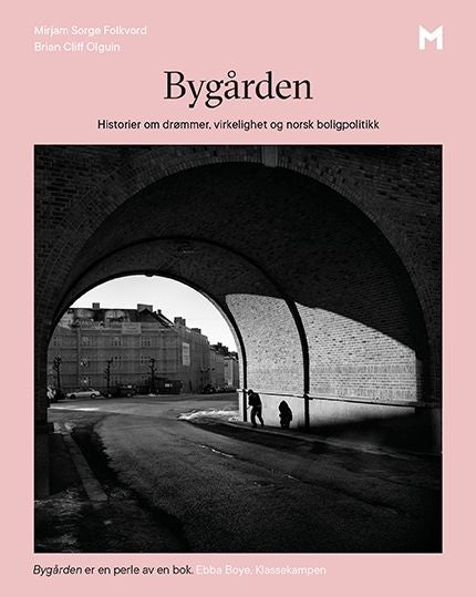 Bygården - historier om drømmer, virkelighet og norsk boligpolitikk