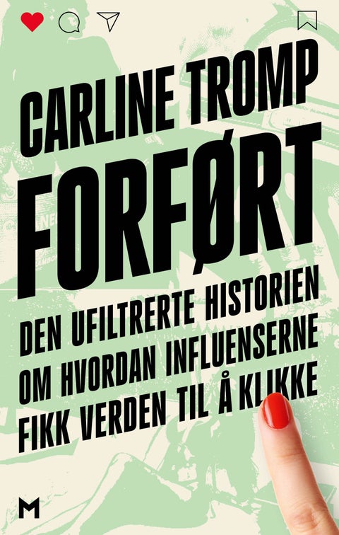 Forført - den ufiltrerte historien om hvordan influenserne fikk verden til å klikke