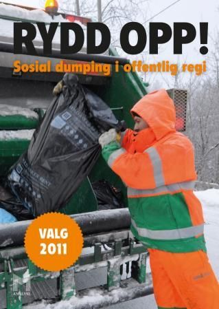 Rydd opp! - sosial dumping i offentlig regi : valg 2011