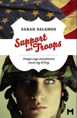 Support our troops - hvorfor unge amerikanere verver seg til krig