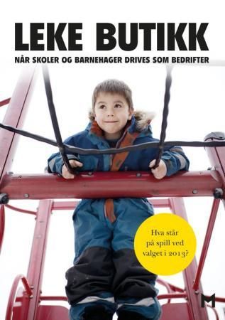 Leke butikk - når skoler og barnehager drives som bedrifter