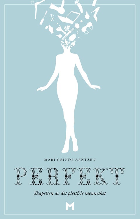 Perfekt - skapelsen av det plettfrie mennesket